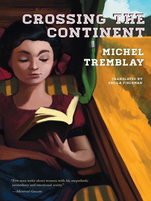 Title details for Crossing the Continent by Michel Tremblay - Available